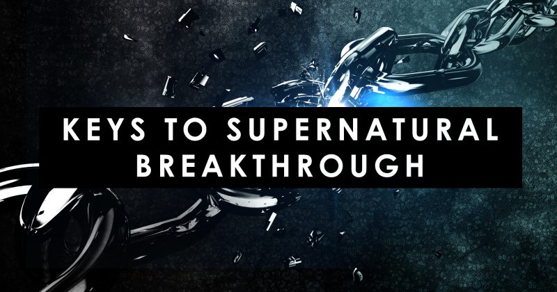 Supernatural Breakthrough